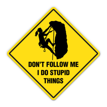Don't Follow Me I Do Stupid Things Rock Climber Woman Sticker